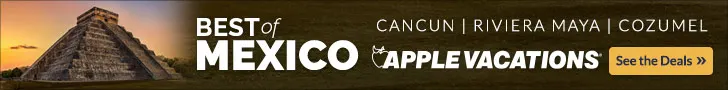 Ad for Apple Vacations Best of Mexico - Cancun - Riviera Maya - Cozumel