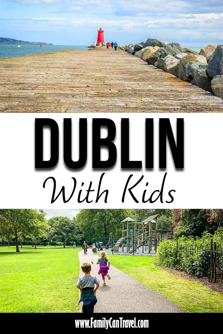 Dublin with Kids Family Can Travel