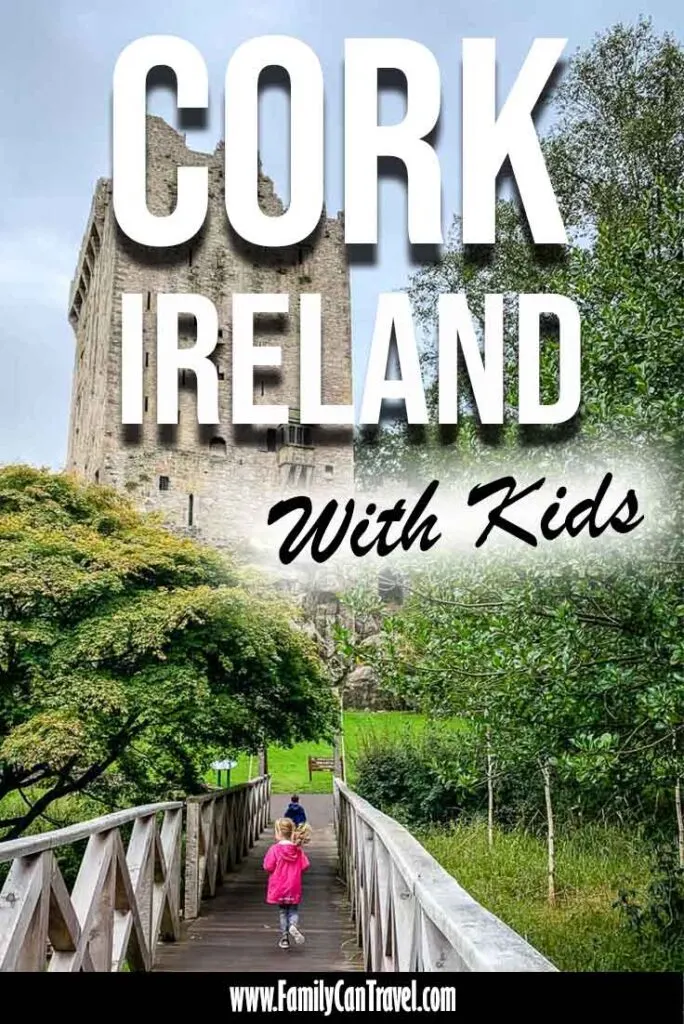 image of kids running on bridge to Blarney Castle with text overlay of Cork Ireland with kids