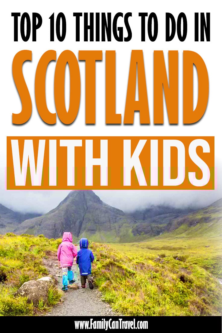 Best Things to do in Scotland with Kids Family Can Travel