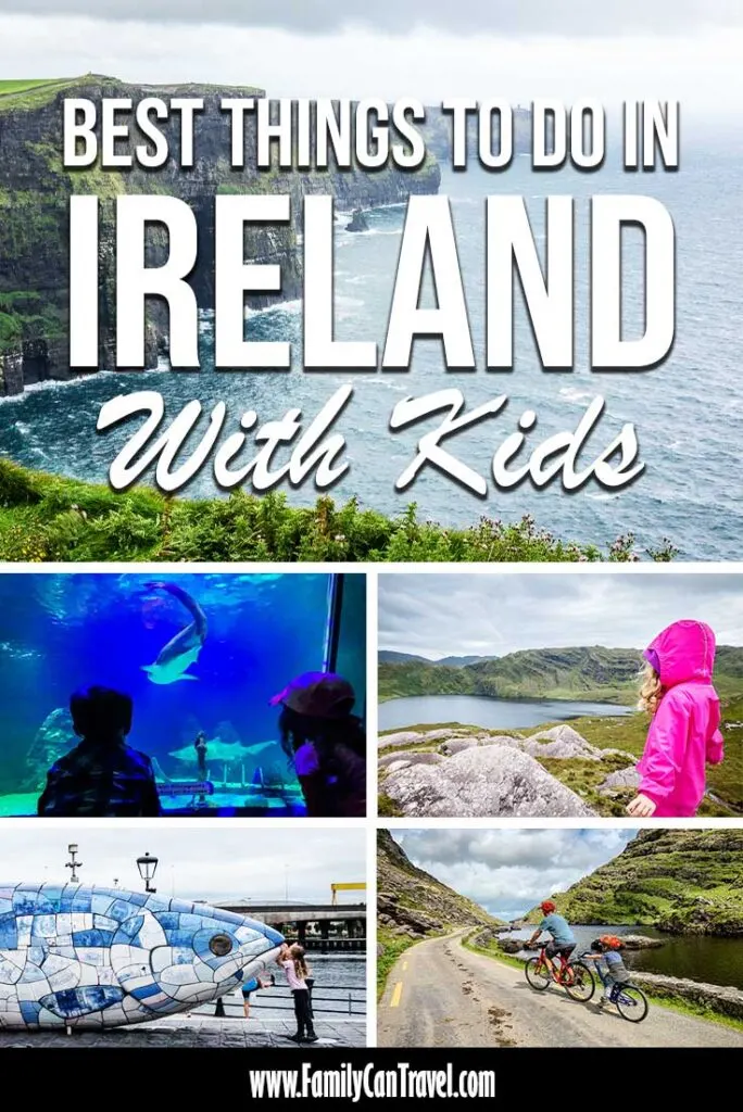 5 image collage of ireland with kids with text overlay of Best Things to do in Ireland with Kids